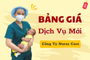 CẬP NHẬT BẢNG GIÁ CHI PHÍ DỊCH VỤ NURSE CARE ÁP DỤNG TỪ NGÀY 05/08/2022